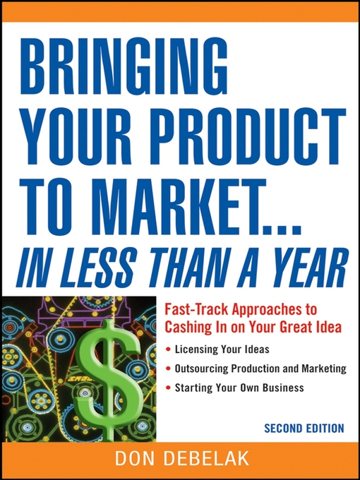 Title details for Bringing Your Product to Market...In Less Than a Year by Don Debelak - Available